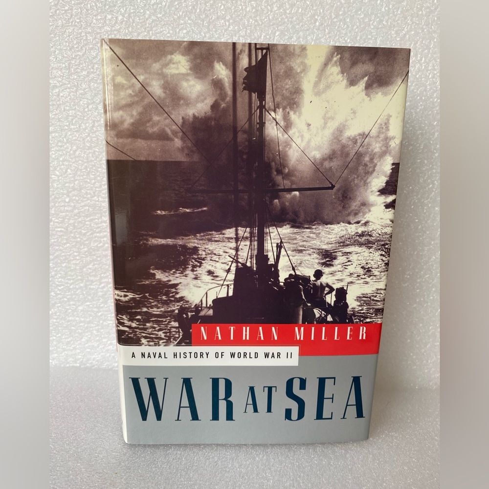 War at Sea: A Naval History of World War II By Nathan Miller - Hardcover Book